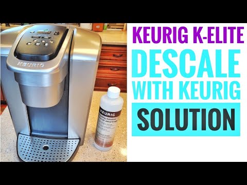 DESCALE KEURIG K ELITE With Keurig Descaling Solution IS YOUR DESCALE LIGHT ON???